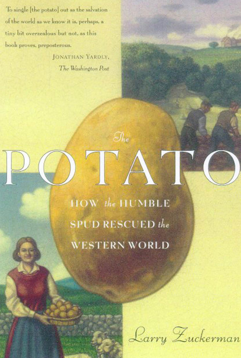 The Potato: How the Humble Spud Rescued the Western World